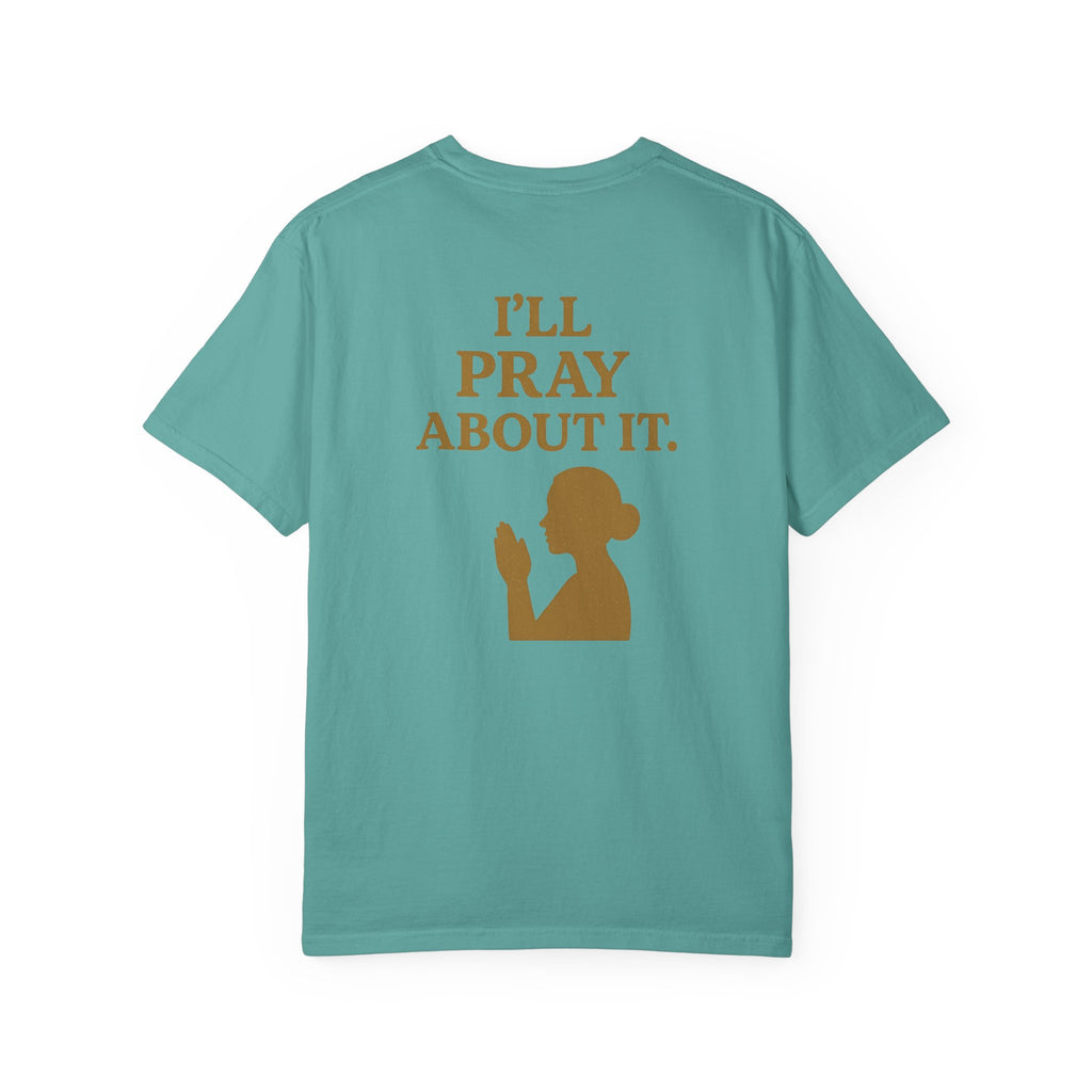 Christian T-Shirt | STILL "I'll Pray About It" Women's | Funny Faith Tee | STILL Collection