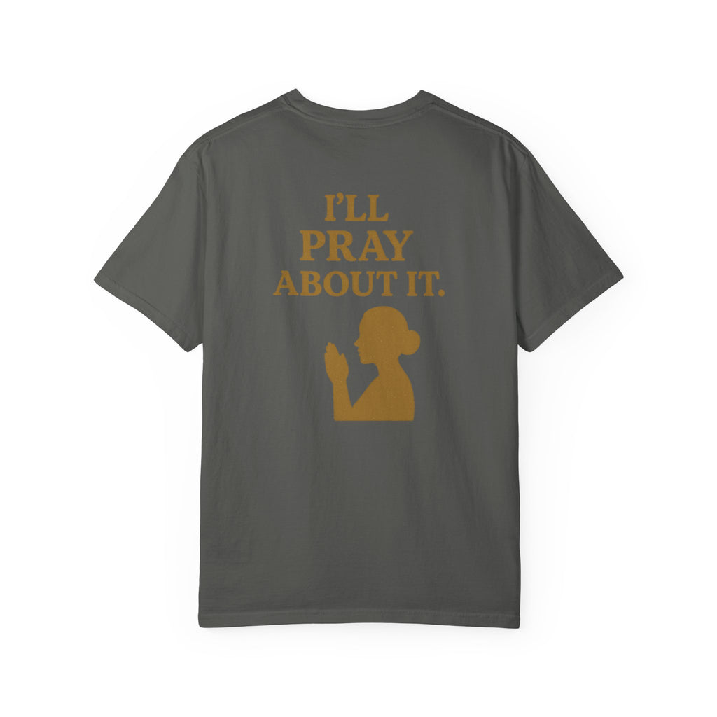 Christian T-Shirt | STILL "I'll Pray About It" Women's | Funny Faith Tee | STILL Collection