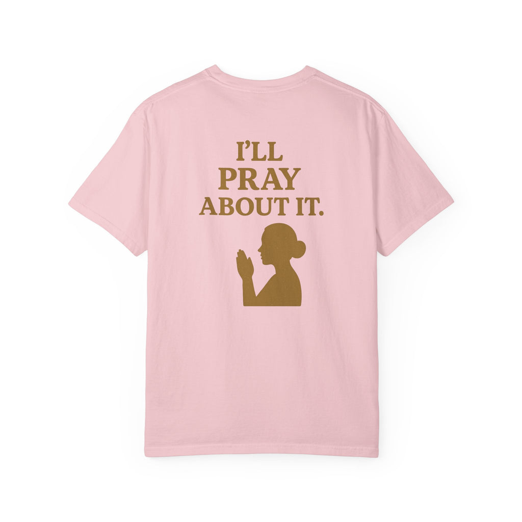 Christian T-Shirt | STILL "I'll Pray About It" Women's | Funny Faith Tee | STILL Collection
