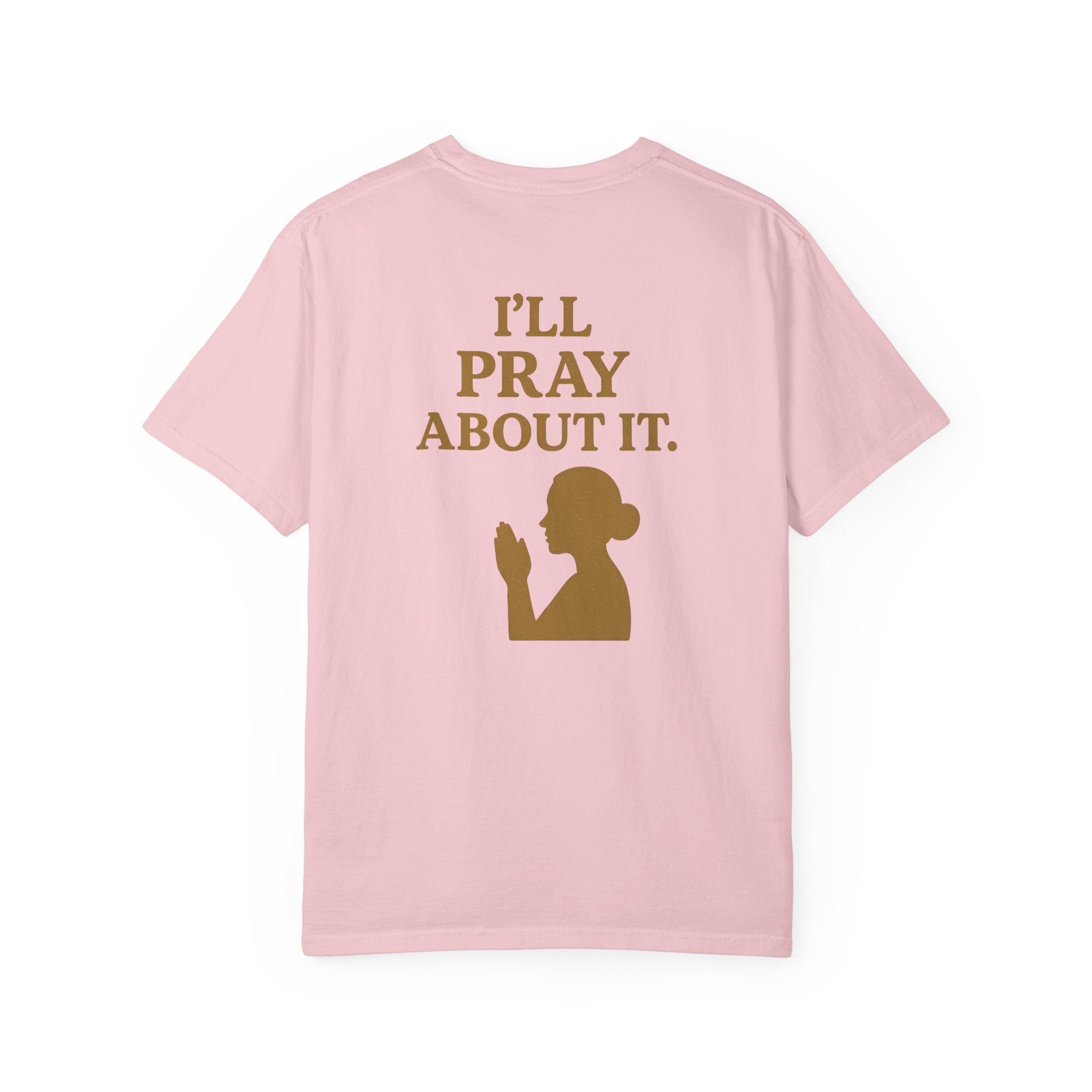 Christian T-Shirt | STILL "I'll Pray About It" Women's | Funny Faith Tee | STILL Collection