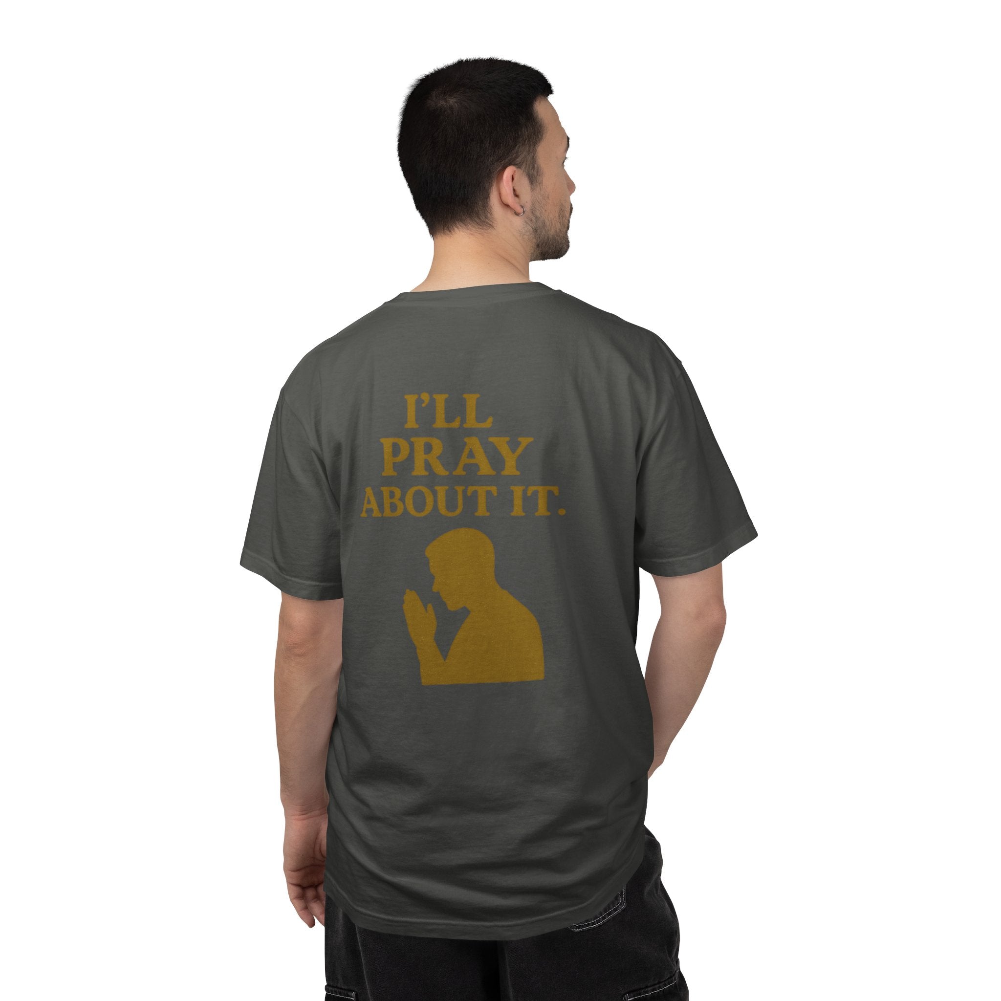 Christian T-Shirt | STILL "I'll Pray About It" Men's | Funny Faith Tee | STILL Collection