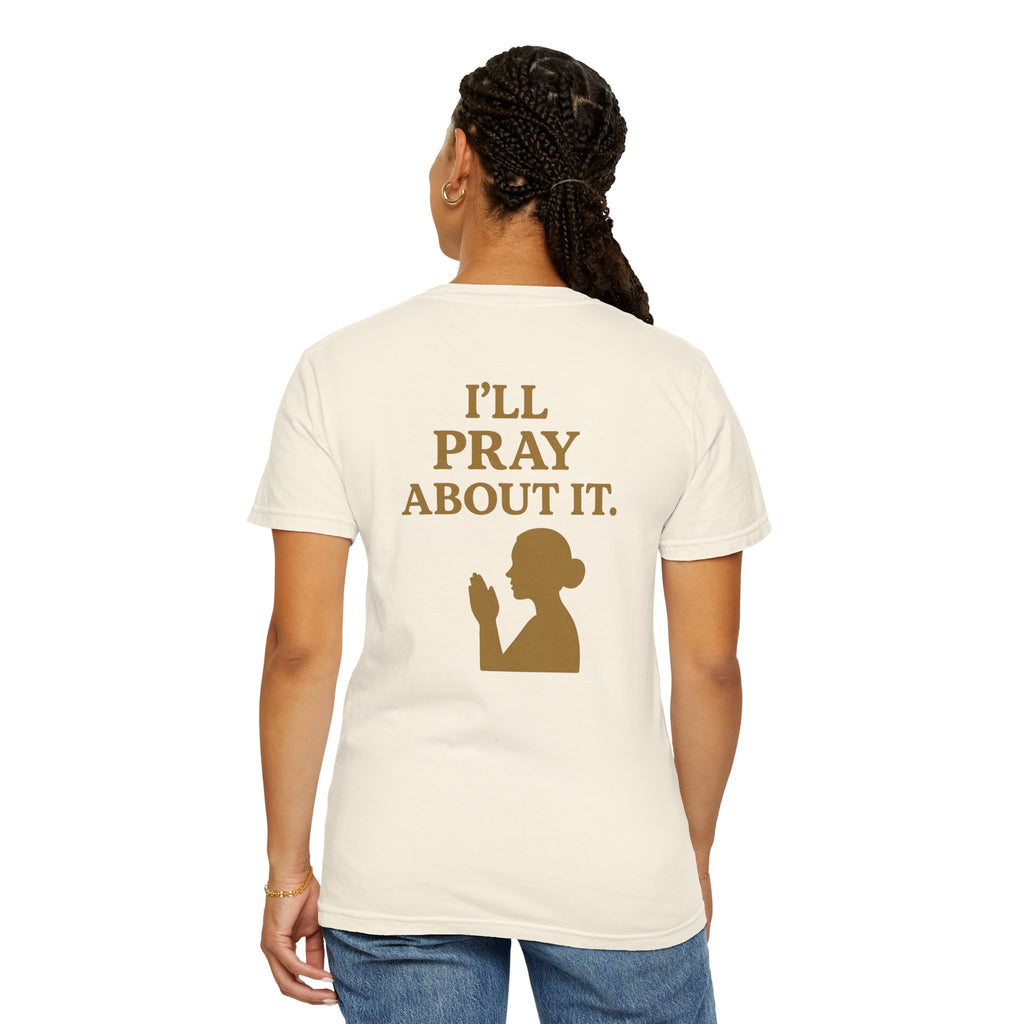 Christian T-Shirt | STILL "I'll Pray About It" Women's | Funny Faith Tee | STILL Collection