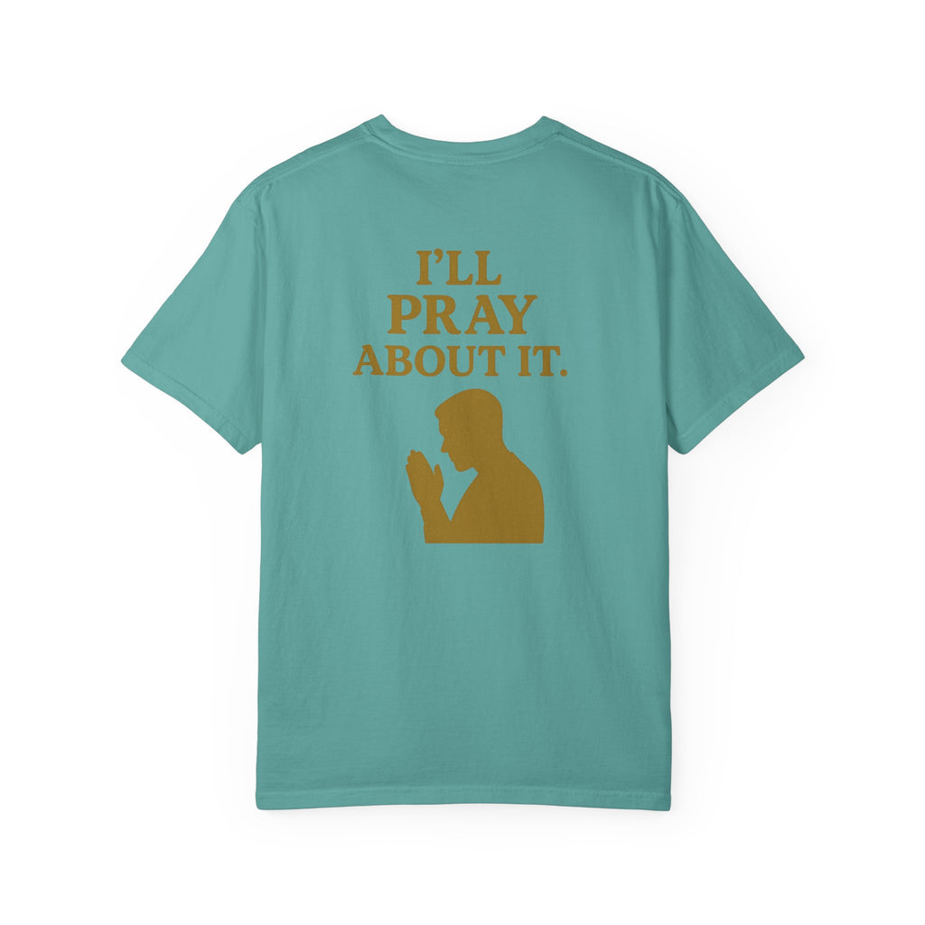 Christian T-Shirt | STILL "I'll Pray About It" Men's | Funny Faith Tee | STILL Collection