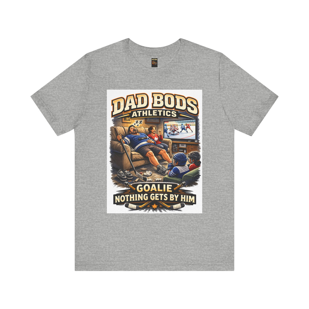 Funny Dad Shirt | Goalie Nothing Gets By Him | Dad Bods Athletics | Father's Day Gift