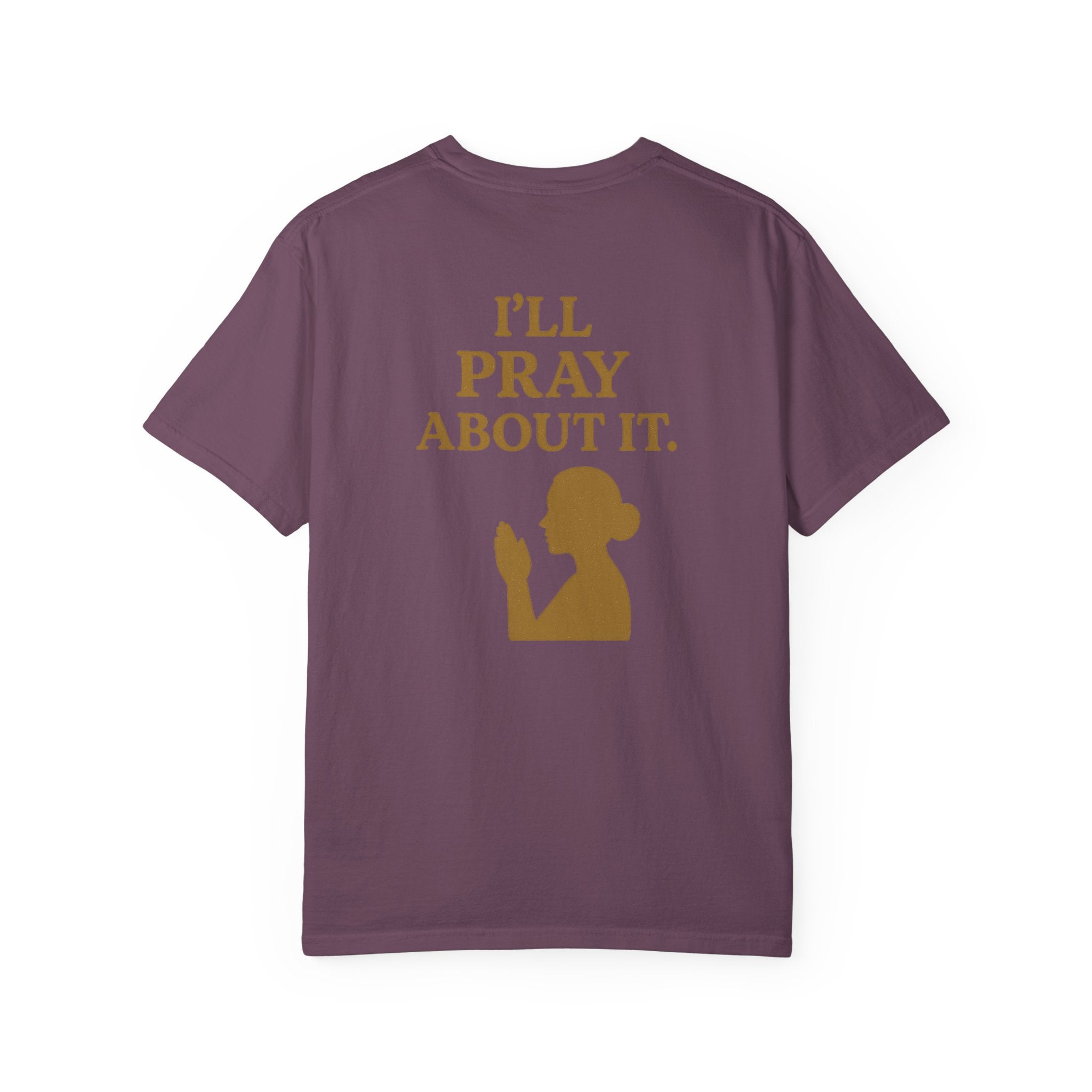 Christian T-Shirt | STILL "I'll Pray About It" Women's | Funny Faith Tee | STILL Collection