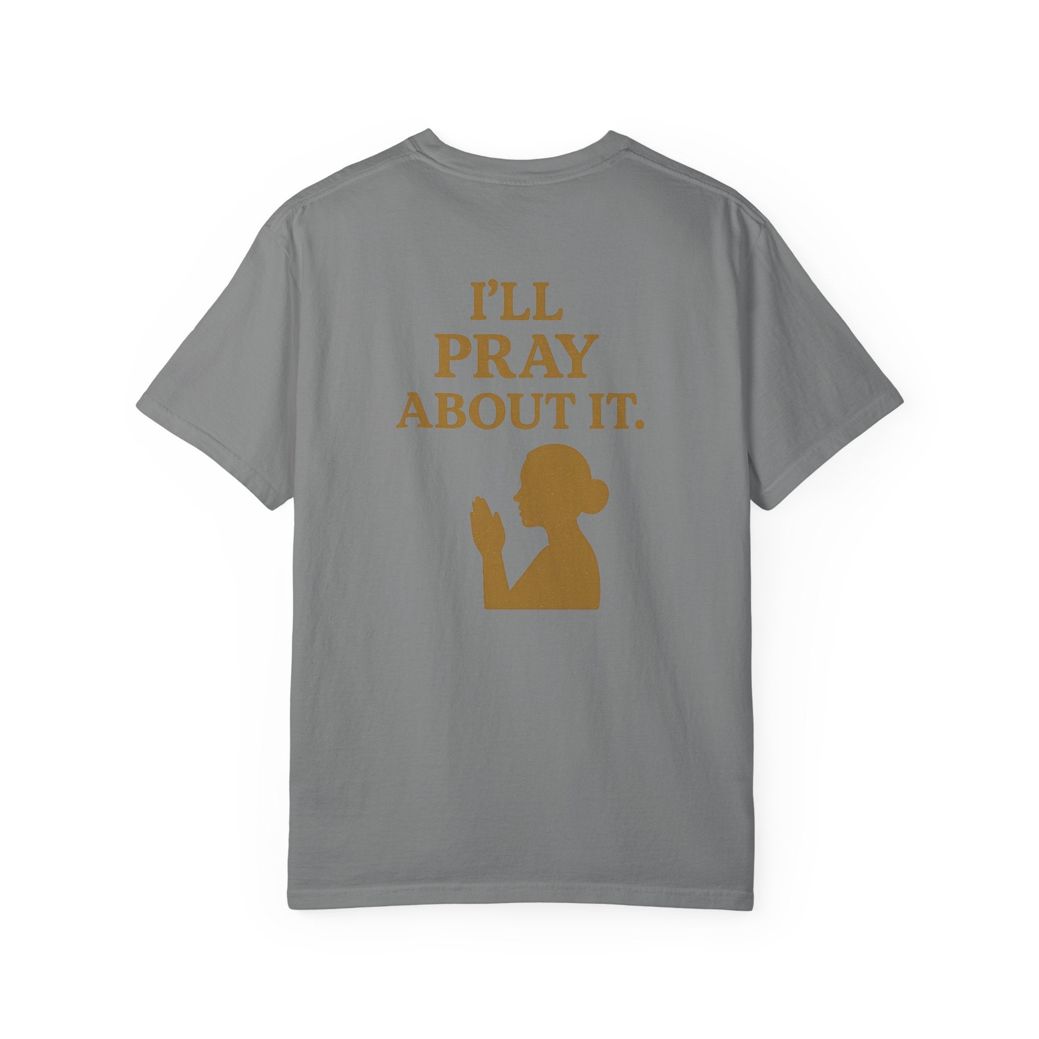 Christian T-Shirt | STILL "I'll Pray About It" Women's | Funny Faith Tee | STILL Collection