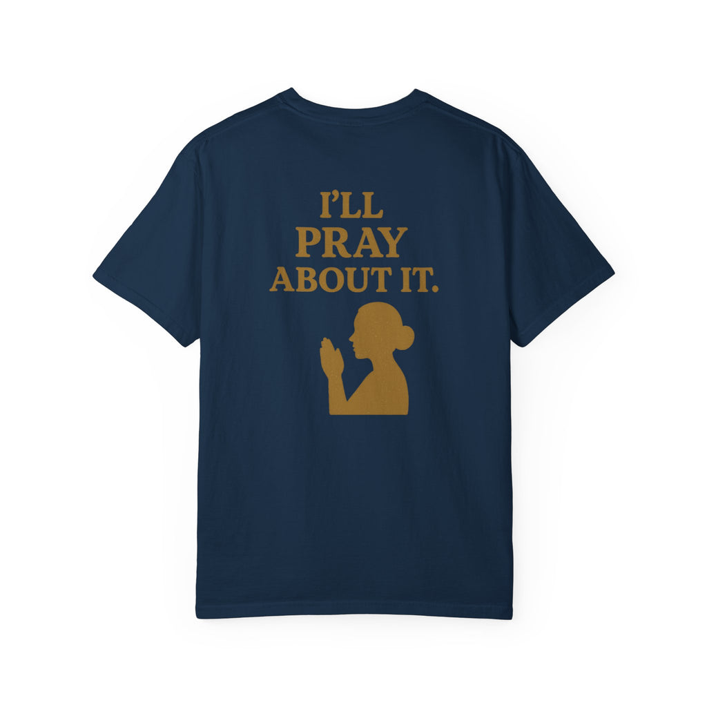 Christian T-Shirt | STILL "I'll Pray About It" Women's | Funny Faith Tee | STILL Collection