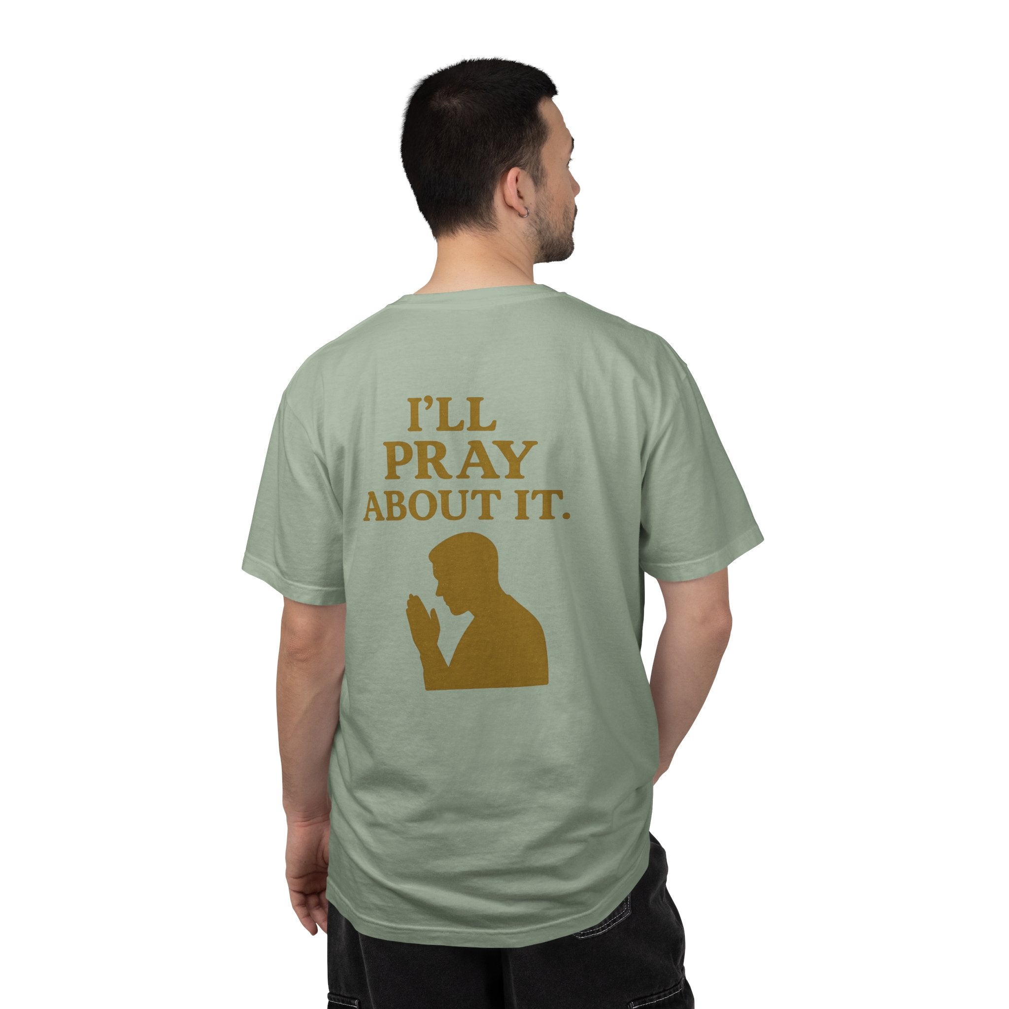 Christian T-Shirt | STILL "I'll Pray About It" Men's | Funny Faith Tee | STILL Collection