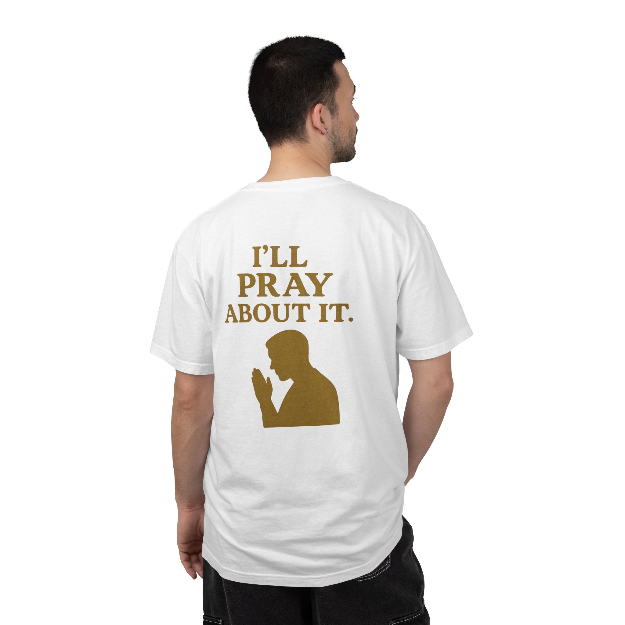 Christian T-Shirt | STILL "I'll Pray About It" Men's | Funny Faith Tee | STILL Collection