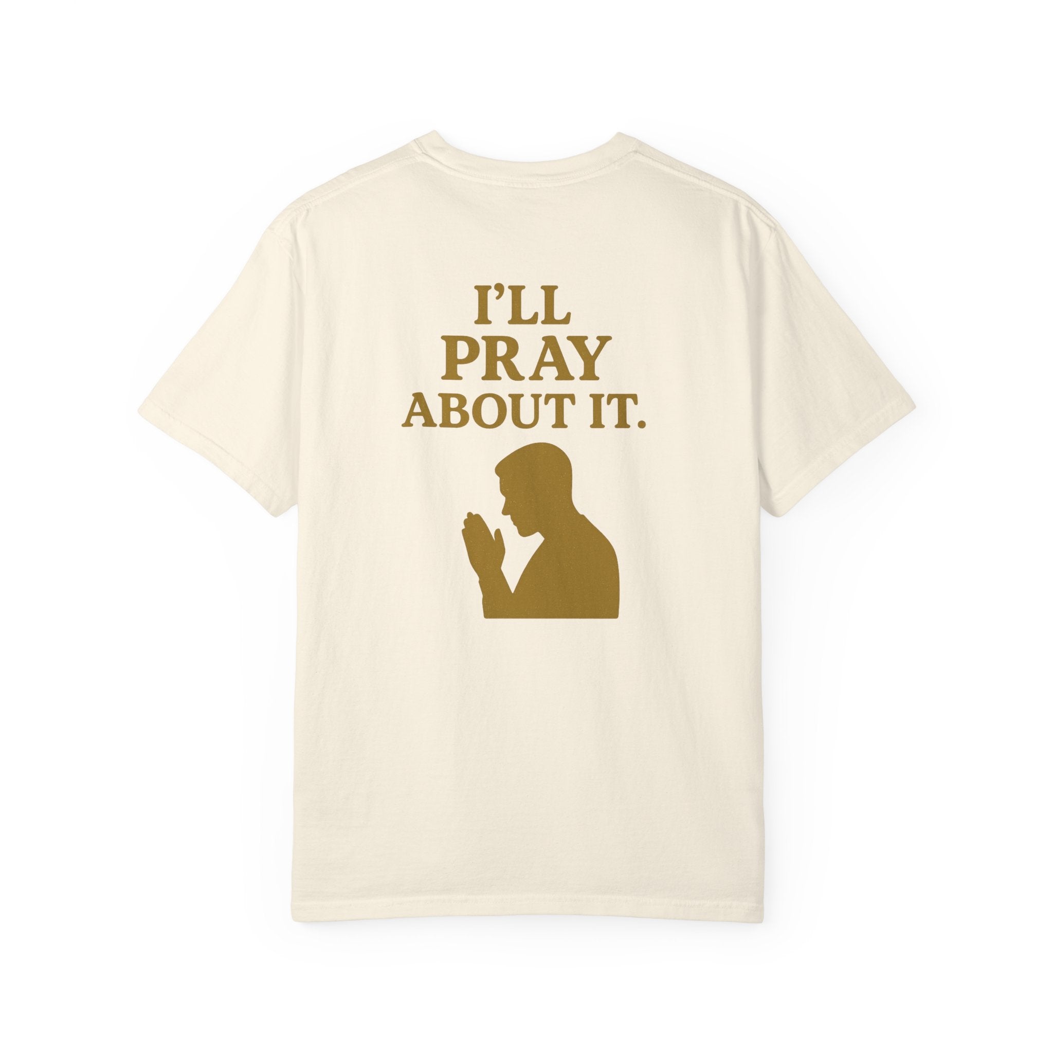 Christian T-Shirt | STILL "I'll Pray About It" Men's | Funny Faith Tee | STILL Collection