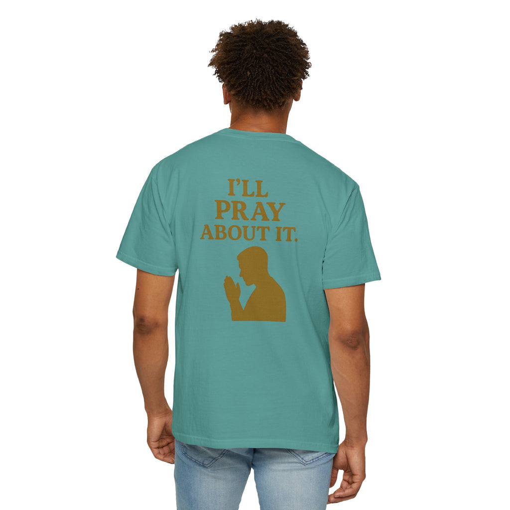 Christian T-Shirt | STILL "I'll Pray About It" Men's | Funny Faith Tee | STILL Collection
