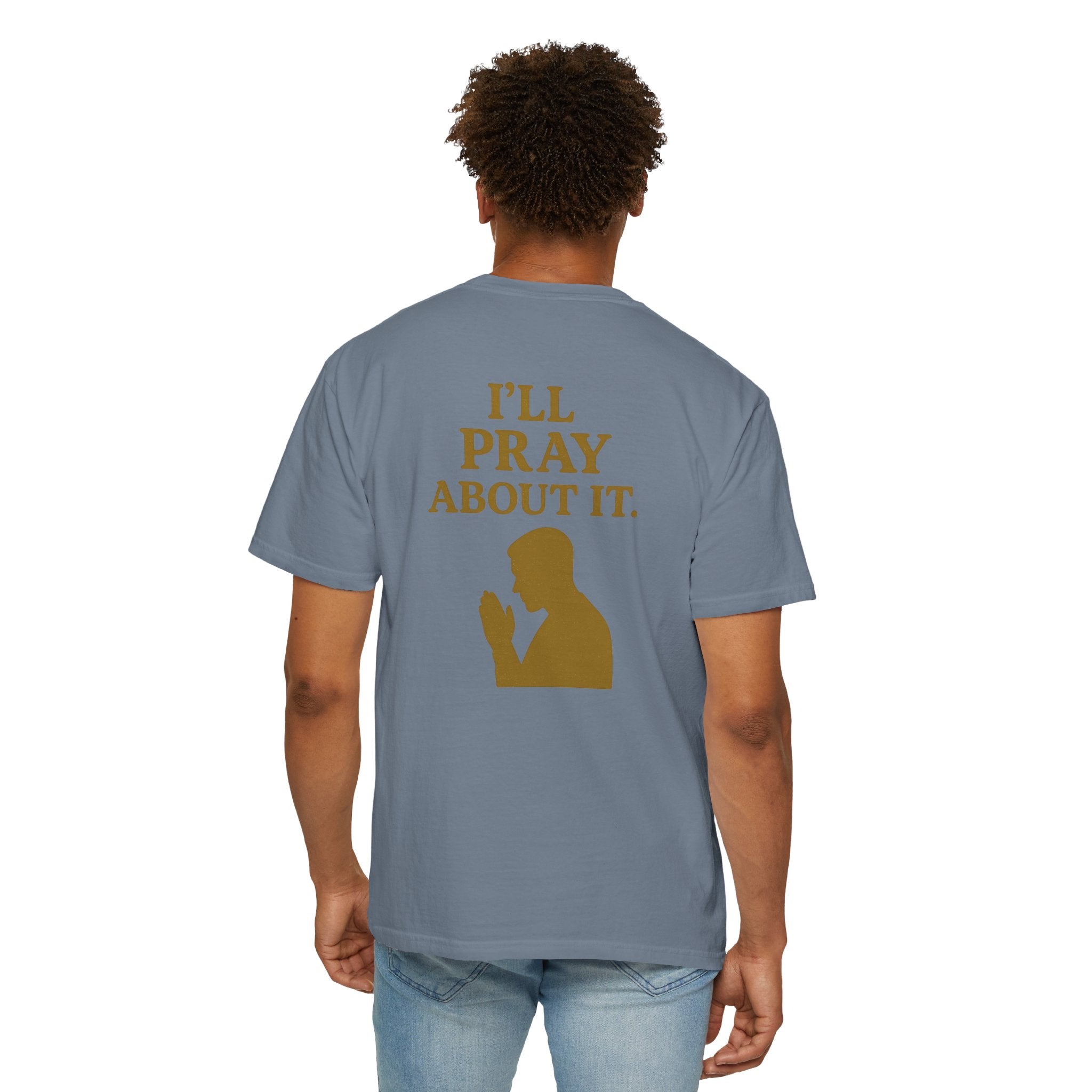 Christian T-Shirt | STILL "I'll Pray About It" Men's | Funny Faith Tee | STILL Collection