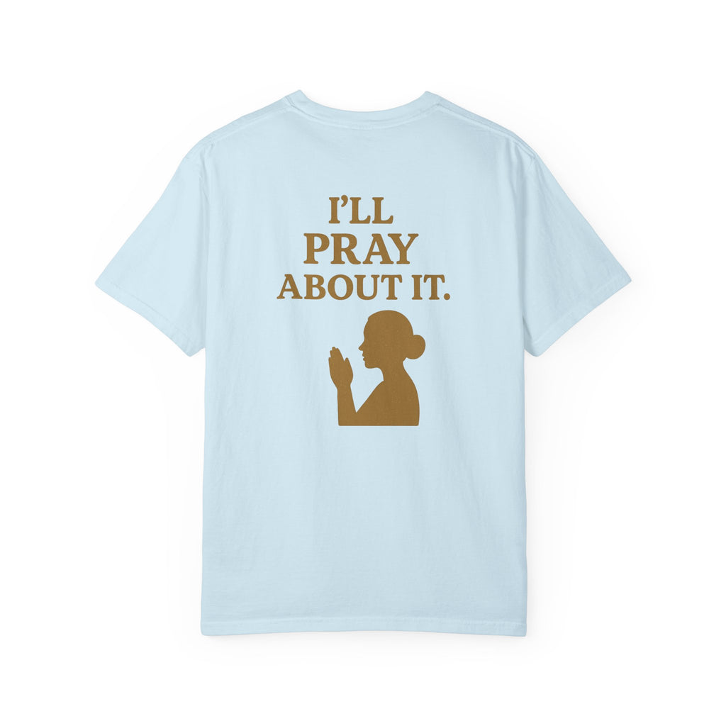 Christian T-Shirt | STILL "I'll Pray About It" Women's | Funny Faith Tee | STILL Collection