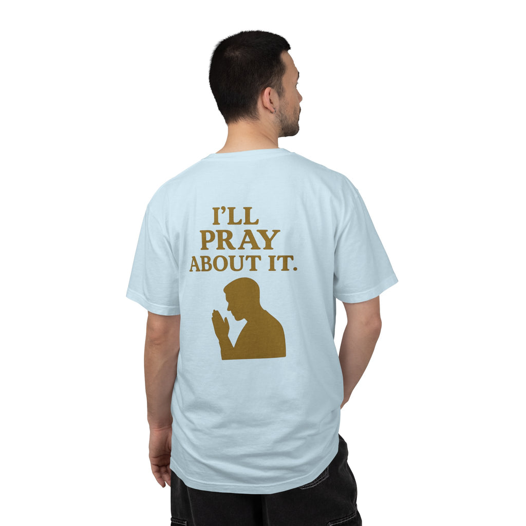 Christian T-Shirt | STILL "I'll Pray About It" Men's | Funny Faith Tee | STILL Collection