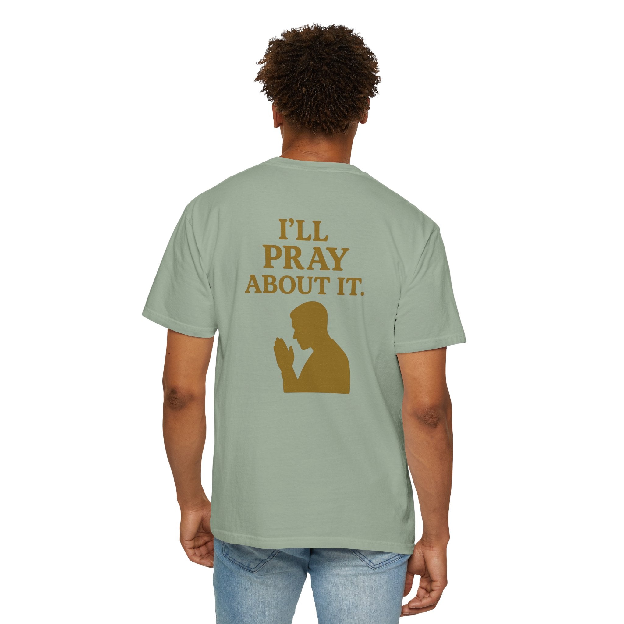 Christian T-Shirt | STILL "I'll Pray About It" Men's | Funny Faith Tee | STILL Collection