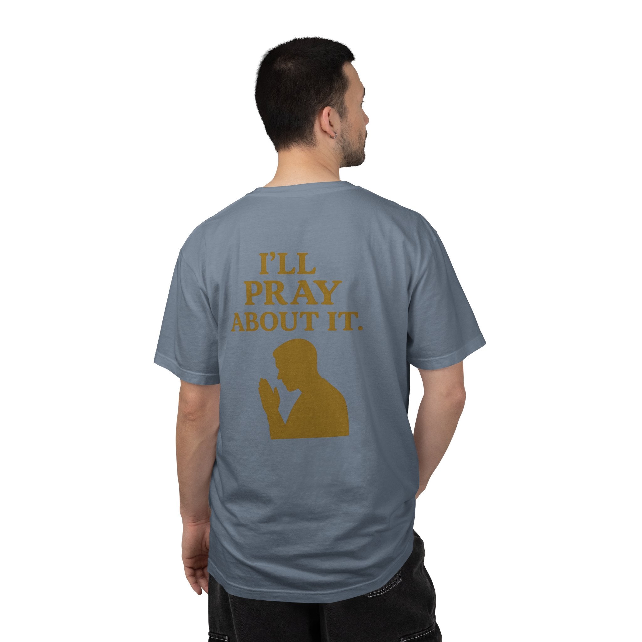 Christian T-Shirt | STILL "I'll Pray About It" Men's | Funny Faith Tee | STILL Collection