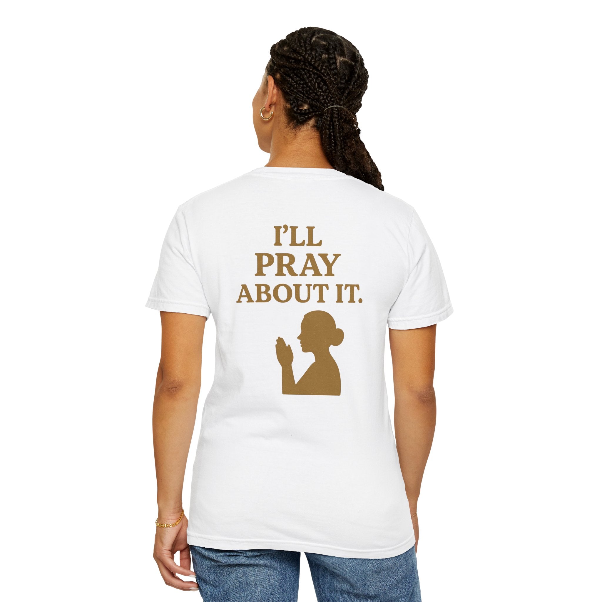 Christian T-Shirt | STILL "I'll Pray About It" Women's | Funny Faith Tee | STILL Collection