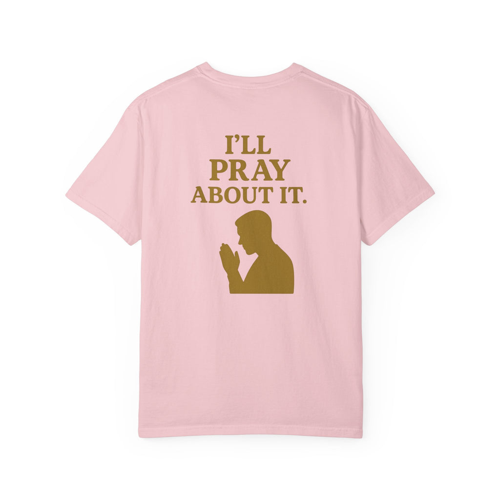 Christian T-Shirt | STILL "I'll Pray About It" Men's | Funny Faith Tee | STILL Collection