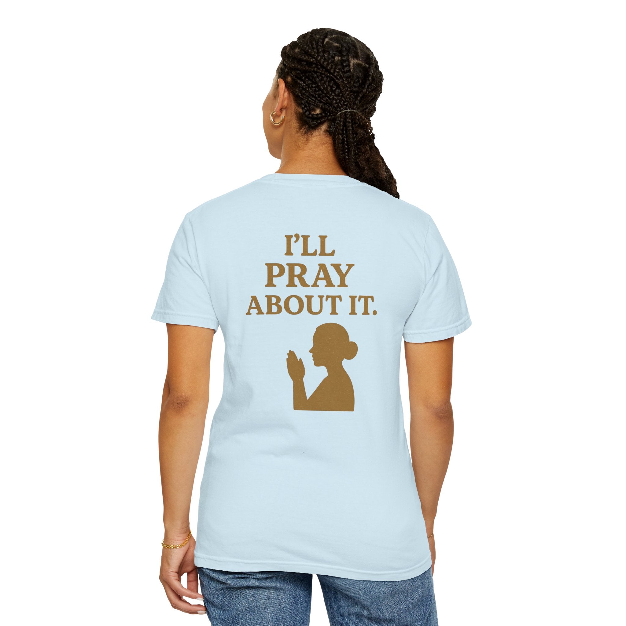 Christian T-Shirt | STILL "I'll Pray About It" Women's | Funny Faith Tee | STILL Collection