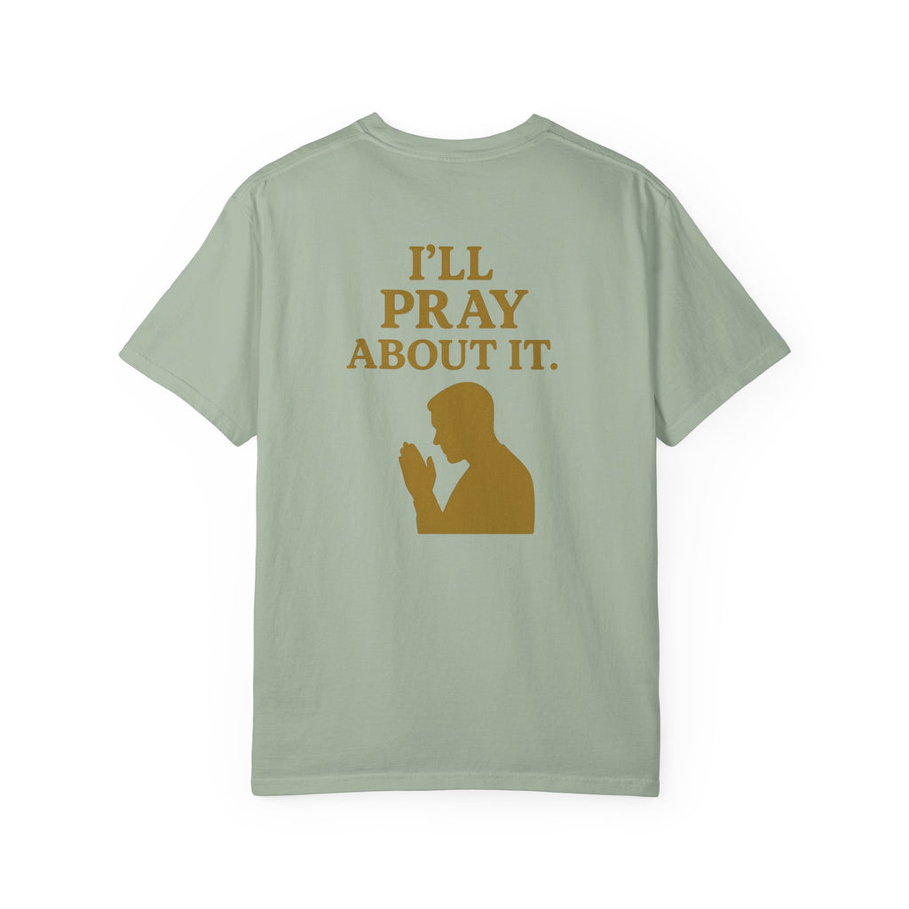 Christian T-Shirt | STILL "I'll Pray About It" Men's | Funny Faith Tee | STILL Collection