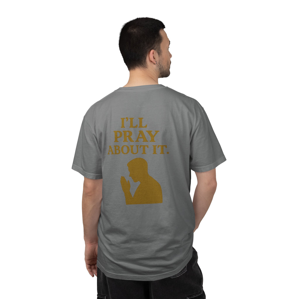 Christian T-Shirt | STILL "I'll Pray About It" Men's | Funny Faith Tee | STILL Collection