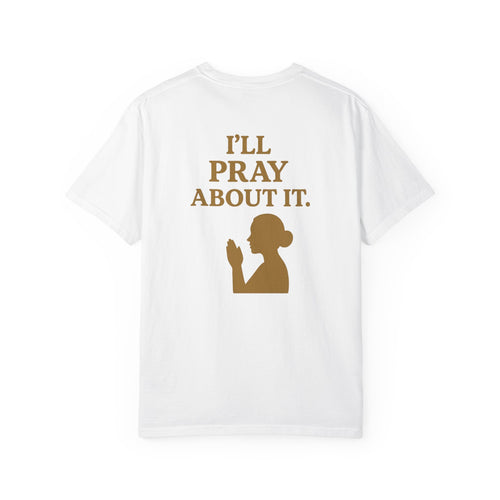 Christian T-Shirt | STILL "I'll Pray About It" Women's | Funny Faith Tee | STILL Collection