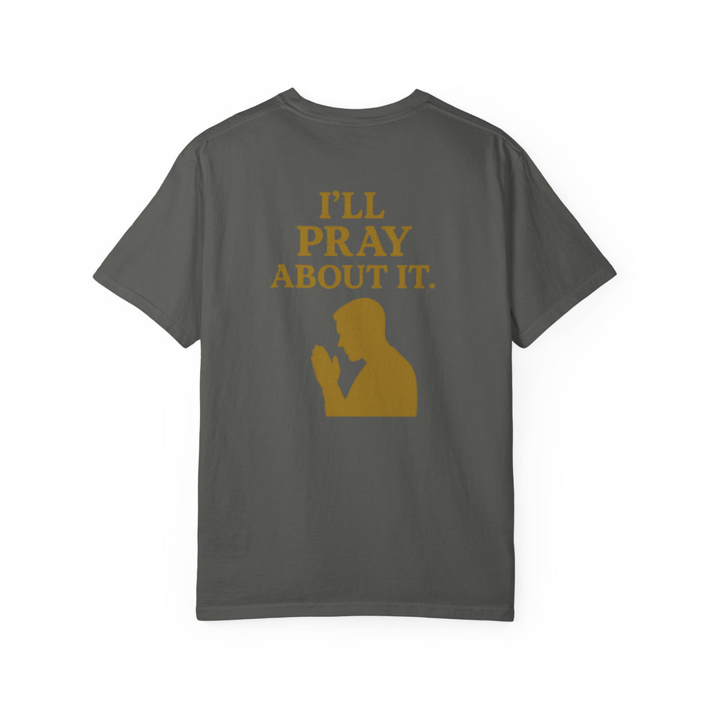 Christian T-Shirt | STILL "I'll Pray About It" Men's | Funny Faith Tee | STILL Collection