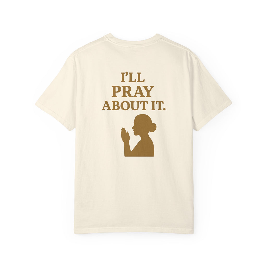 Christian T-Shirt | STILL "I'll Pray About It" Women's | Funny Faith Tee | STILL Collection