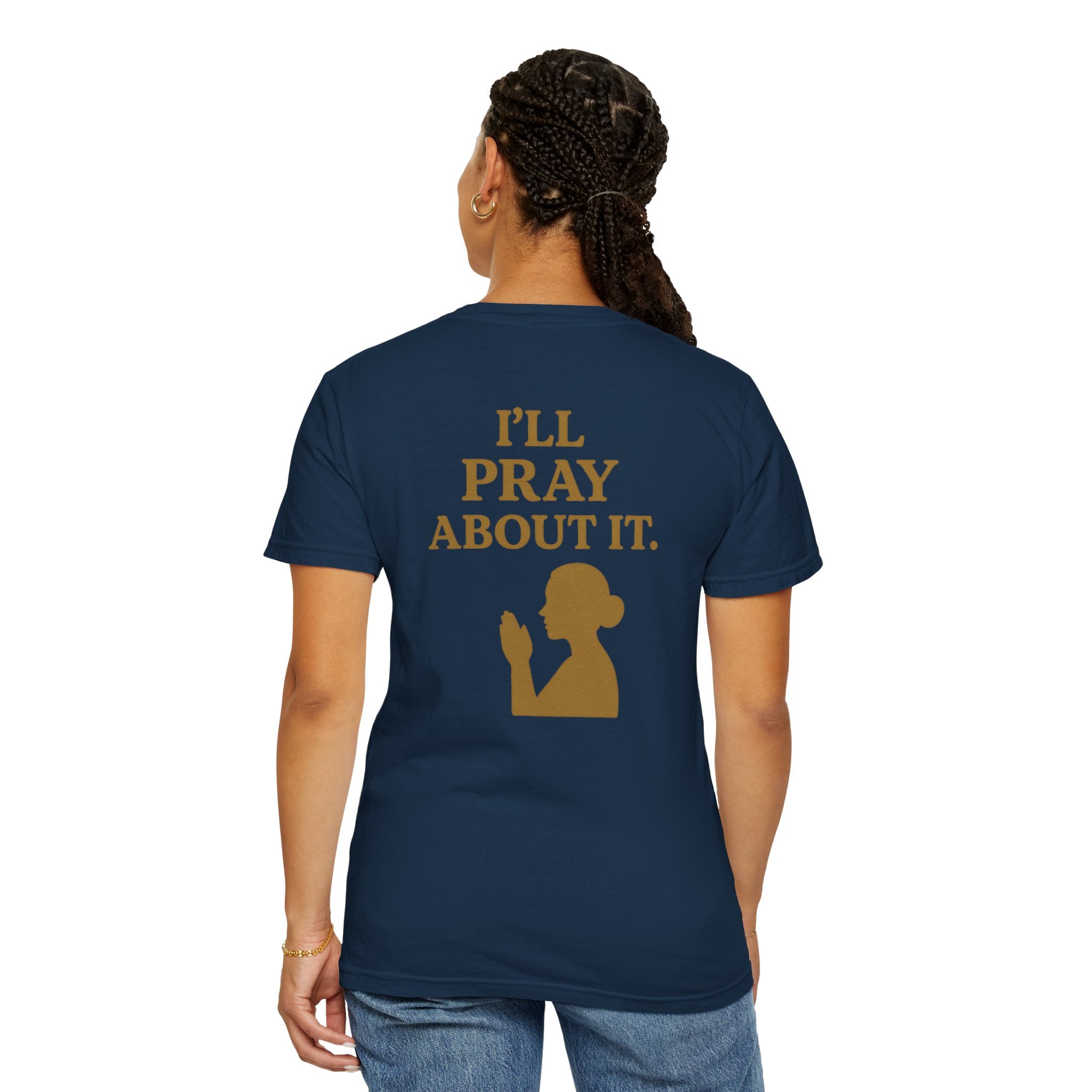 Christian T-Shirt | STILL "I'll Pray About It" Women's | Funny Faith Tee | STILL Collection