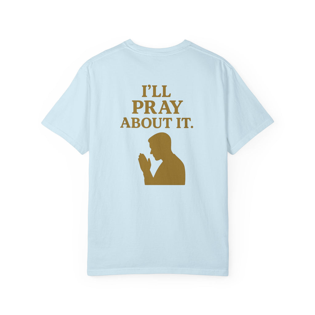 Christian T-Shirt | STILL "I'll Pray About It" Men's | Funny Faith Tee | STILL Collection