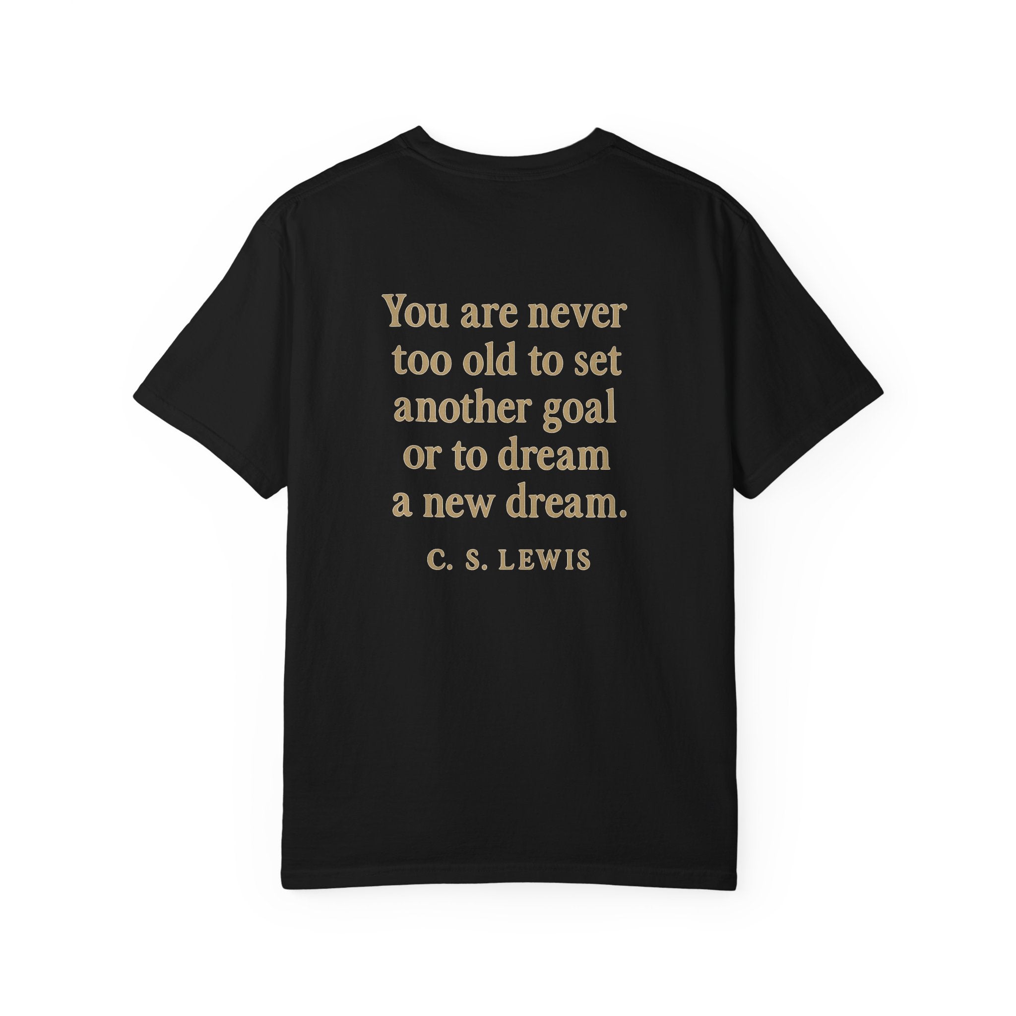 Christian T-Shirt | STILL "Never Too Old to Dream" | Inspirational Faith Tee | STILL Collection