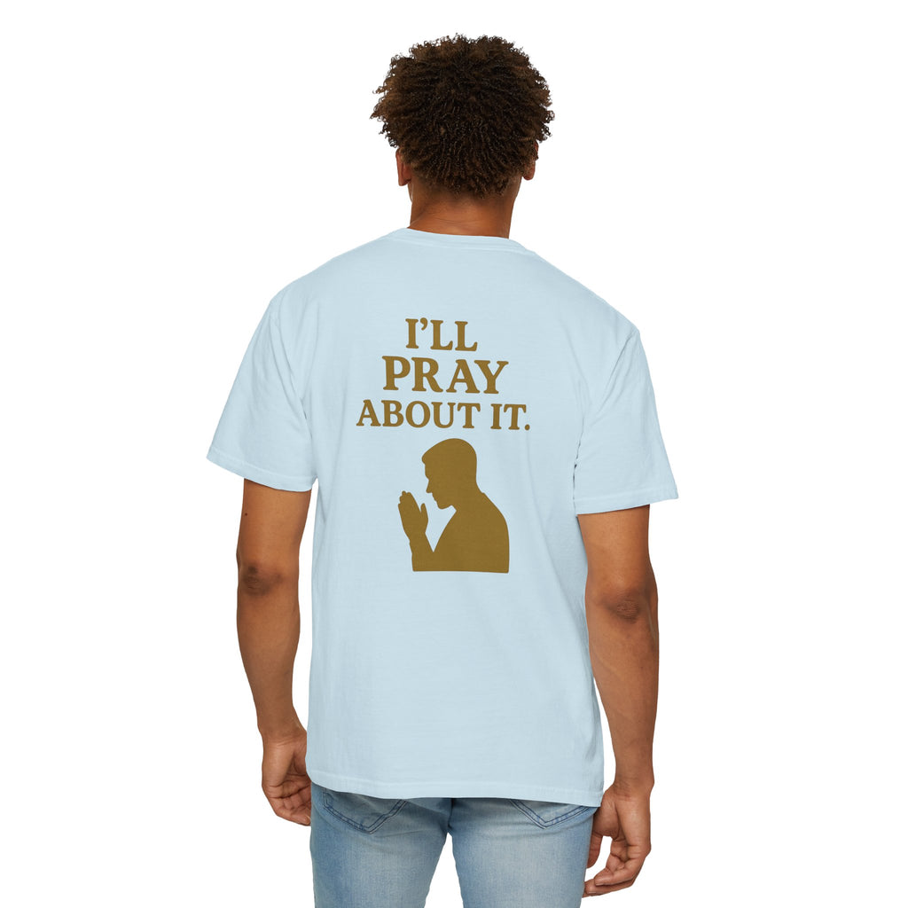 Christian T-Shirt | STILL "I'll Pray About It" Men's | Funny Faith Tee | STILL Collection