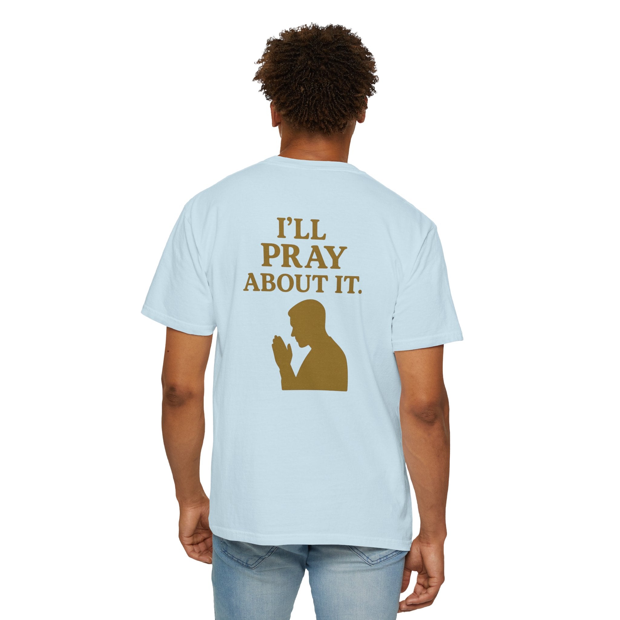 Christian T-Shirt | STILL "I'll Pray About It" Men's | Funny Faith Tee | STILL Collection