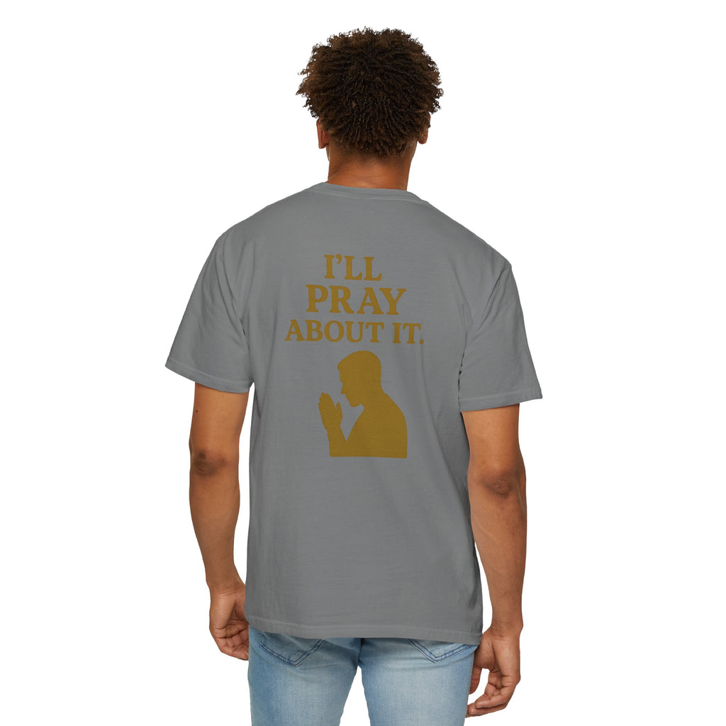 Christian T-Shirt | STILL "I'll Pray About It" Men's | Funny Faith Tee | STILL Collection
