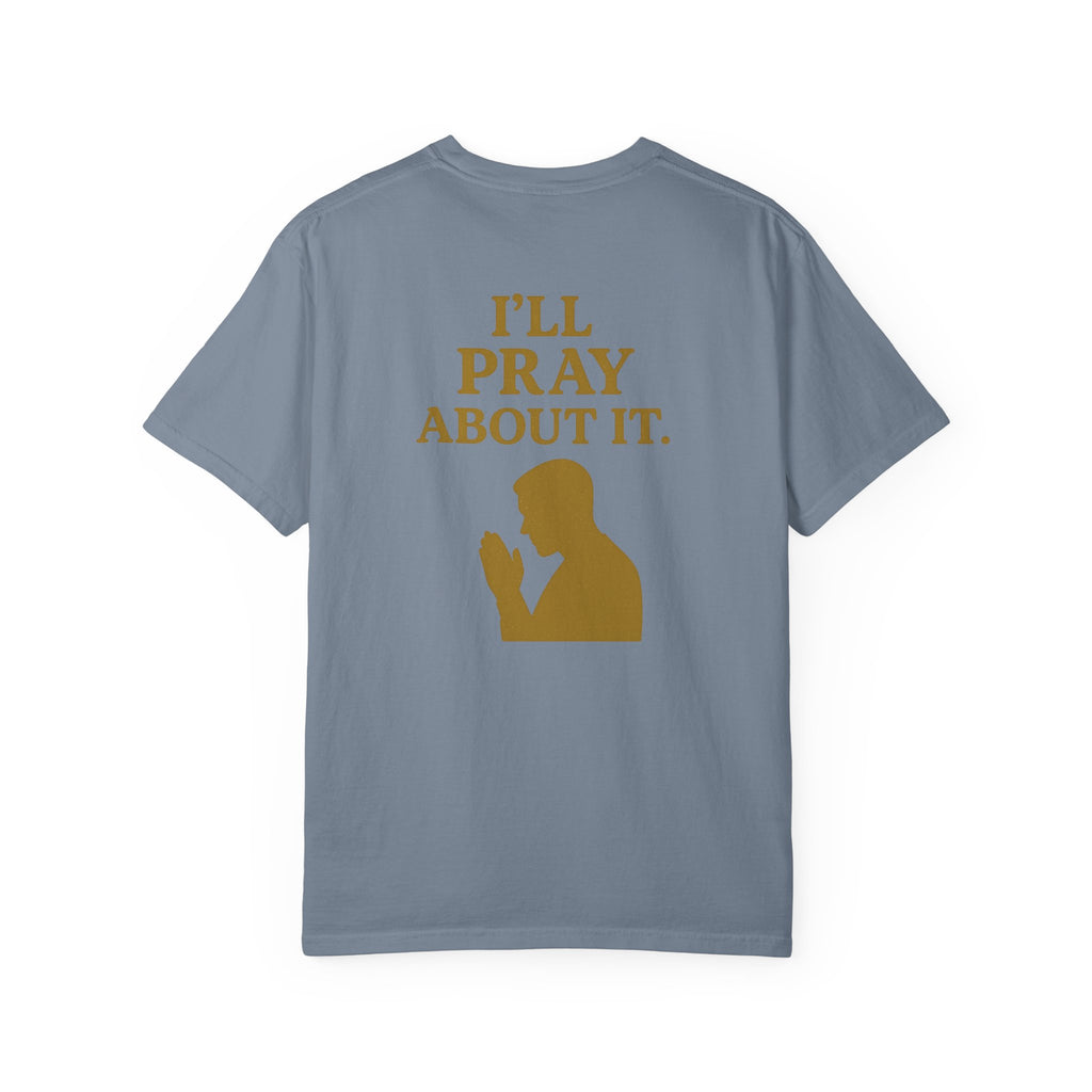 Christian T-Shirt | STILL "I'll Pray About It" Men's | Funny Faith Tee | STILL Collection